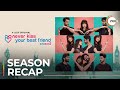 Never Kiss Your Best Friend S2 Season 1 Recap Premieres April 29 On ZEE5