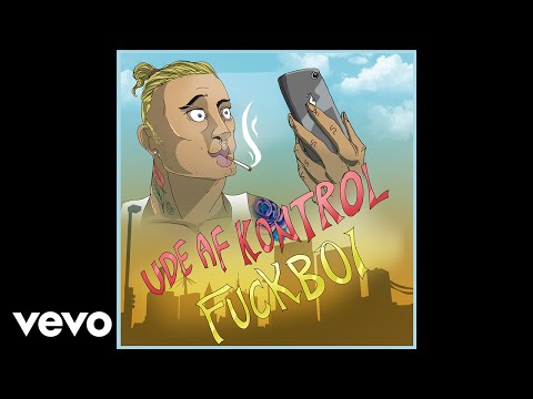 Ude Af Kontrol - FuckBoi