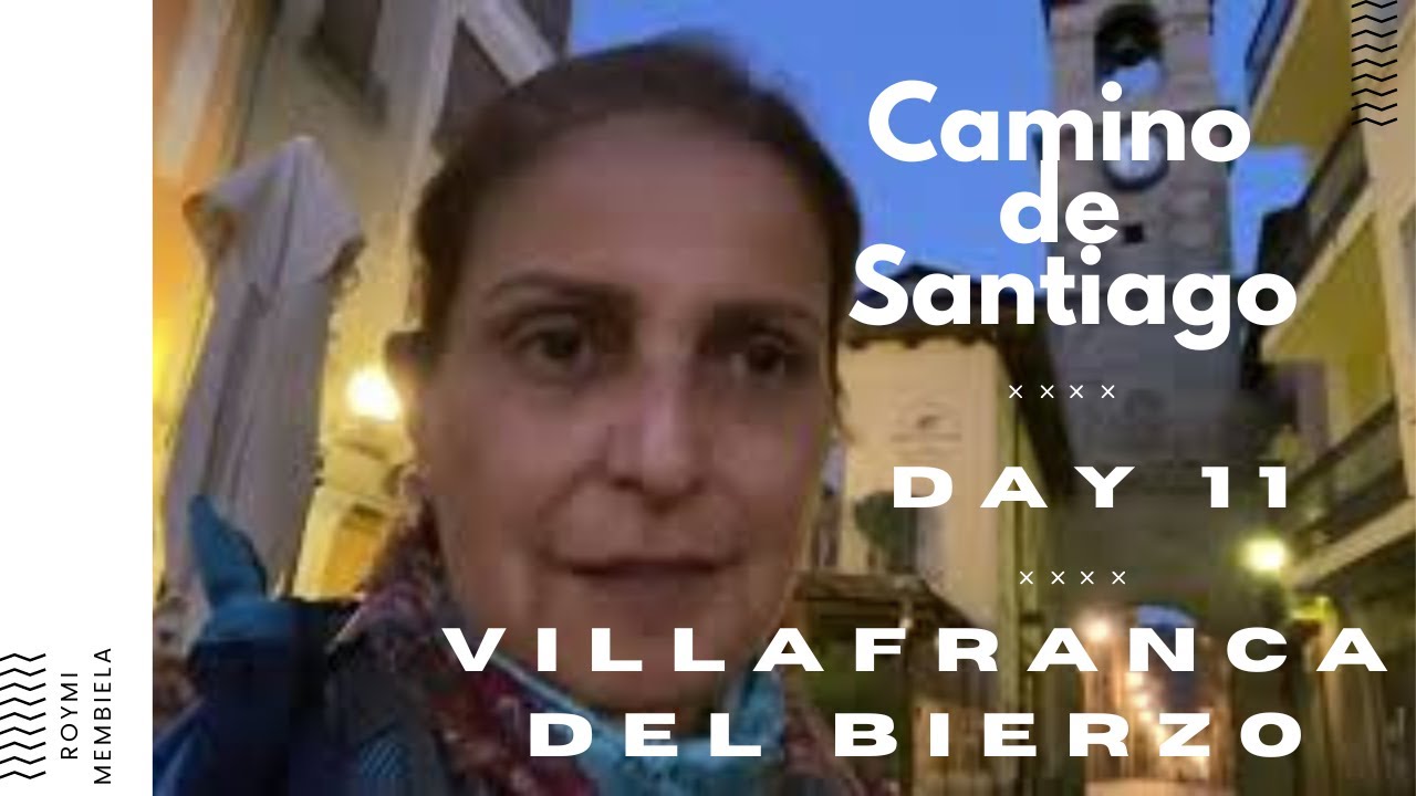Camino De Santiago - Day 11: Villafranca del Bierzo
