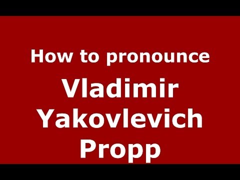 How to pronounce Vladimir Yakovlevich Propp (Russian/Russia) - PronounceNames.com