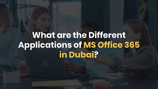 What are the Different Applications of MS Office 365 Dubai?