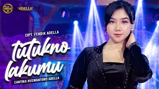 Download lagu TUTUKNO LAKUMU - Cantika Nuswantoro Adella - OM ADELLA mp3 Download lagu TUTUKNO LAKUMU - Cantika Nuswantoro Adella - OM ADELLA mp3