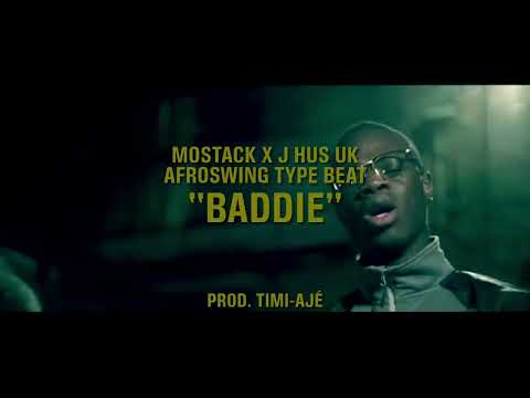 [FREE] Mostack x J Hus UK Afroswing Type Beat-“Baddie”(Prod. Timi-Ajé)