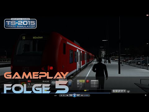 Let´s Play ► Train Simulator 2015 #005 ► BR426 S-Bahn S6 nach München [HD & DEUTSCH]