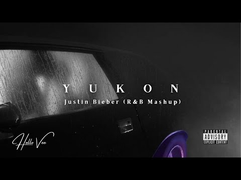 YUKON (R&B Mashup) - Justin Bieber | Hello Vee | Yukon x Nice & Slow (Usher) with Lyrics