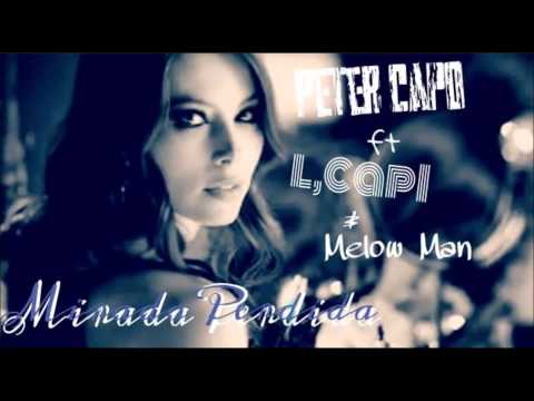 Mirada Perdida - Peter Capo = L' Capi = Melow man