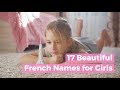 17 Beautiful French Names for Girls