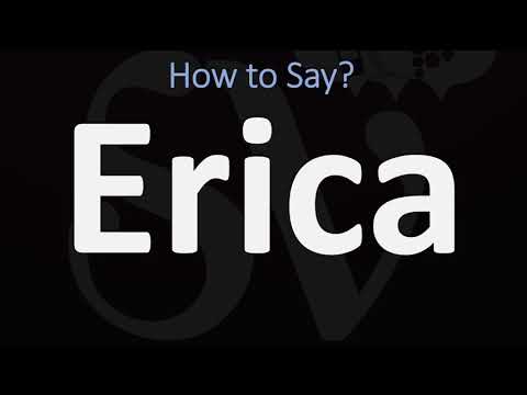 How to Pronounce Erica? (CORRECTLY)