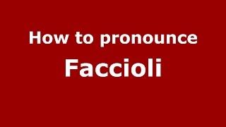 How to pronounce Faccioli