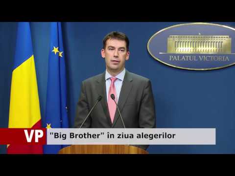 “Big Brother” în ziua alegerilor
