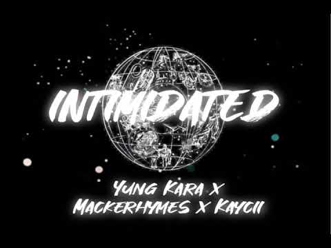 Intimidated (Yung Kara REMIX) - Mackerhymes (feat. Kaycii)