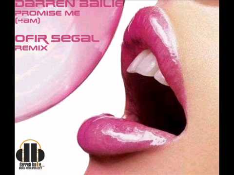 Darren Bailie ( Guru Josh project ) feat Oscar del la Fuente - Promise Me (4 am) - Ofir Segal remix