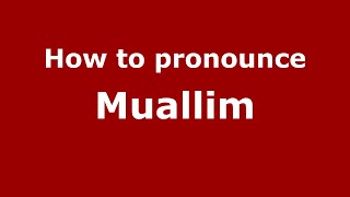 How to pronounce Muallim