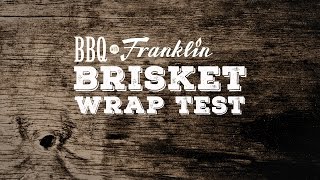BBQ with Franklin: Brisket Wrap Test