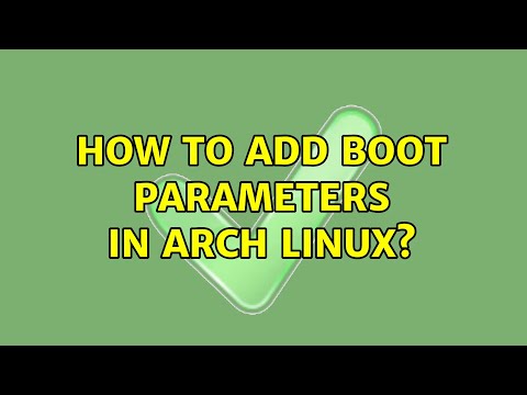 How to add boot parameters in arch linux? (2 Solutions!!)