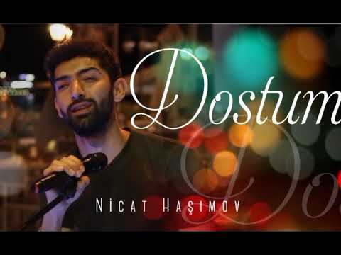 Nicat Haşımov - Dostum (OFFİCİAL MUSİC)