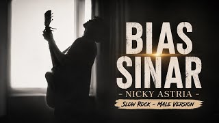 Download lagu BIAS SINAR – NICKY ASTRIA | Slow Rock Male Version mp3
