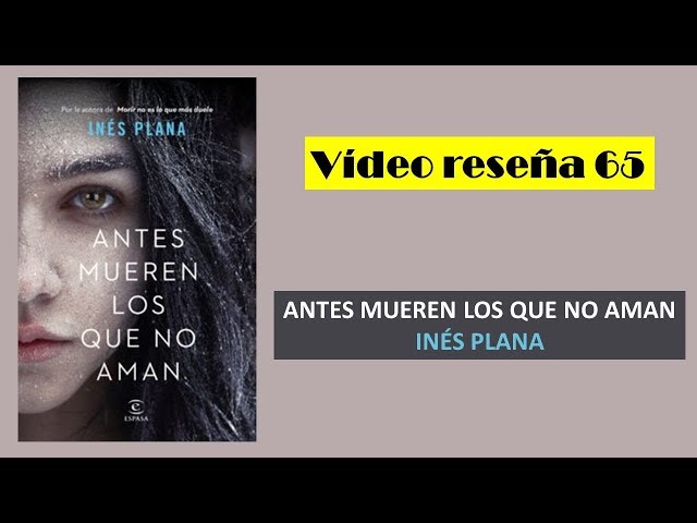 Vídeo relacionado con Antes mueren los que no aman (ESPASA NARRATIVA)