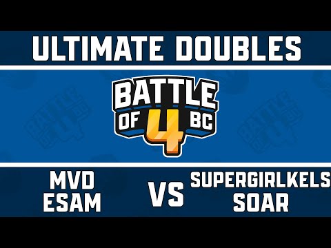 MVD / Panda | Esam vs. MRG | SuperGirlKels / MRG | Soar - Ultimate Doubles Pools - Battle of BC 4