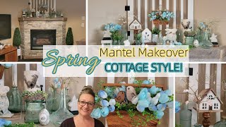 COTTAGE STYLE SPRING MANTEL MAKEOVER!~Create a Wonderful Collection of Spring Decor for any Mantel!