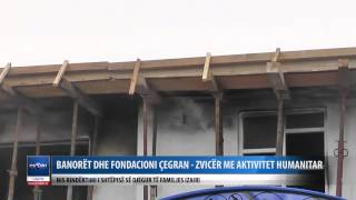 BANORET DHE FONDACIONI CEGRAN   ZVICER ME AKTIVITET HUMANITAR