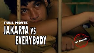 ALUR CERITA FILM JAKARTA VS EVERYBODY FULL MOVIE no sensor !!!