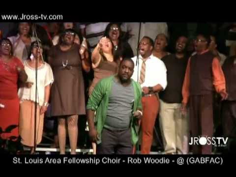 James Ross @ St. Louis Area Fellowship Choir - Rob Woodie - Live @ GABFAC - www.Jross-tv.com