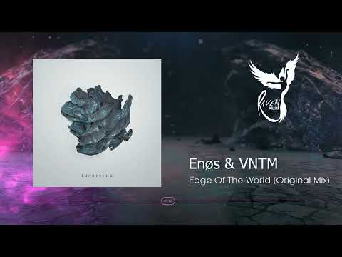 ENØS & VNTM - Edge Of The World (Original Mix) [IMPRESSUM]