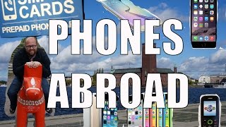 Tips & Advice on Using Your Phone Traveling Abroad