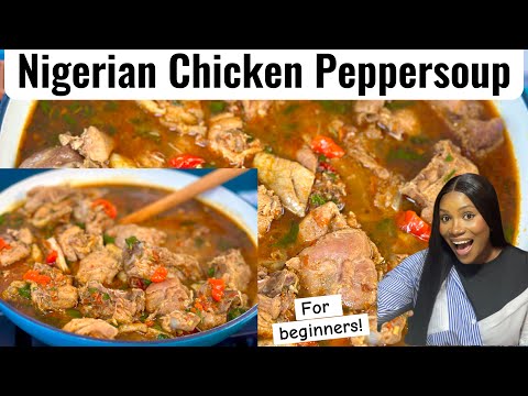 How to make Nigerian Chicken Peppersoup for beginners