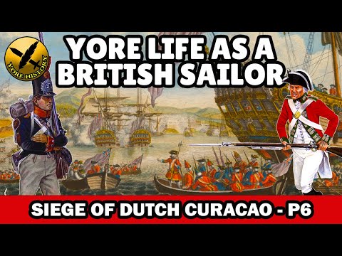 Yore Life as a British Navy Sailor during Napoleonic Wars - Siege of Dutch Curacao - P6