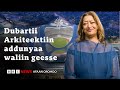 Arkiteektiin Jabduuun Buufata Xiyyaaraa Bishooftuu Duuba Jirtu Eenyu Turte BBC News Afaan Oromoo
