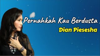Download lagu Pernahkah Kau Berdusta - Dian Piesesha (Lirik) mp3 Download lagu Pernahkah Kau Berdusta - Dian Piesesha (Lirik) mp3