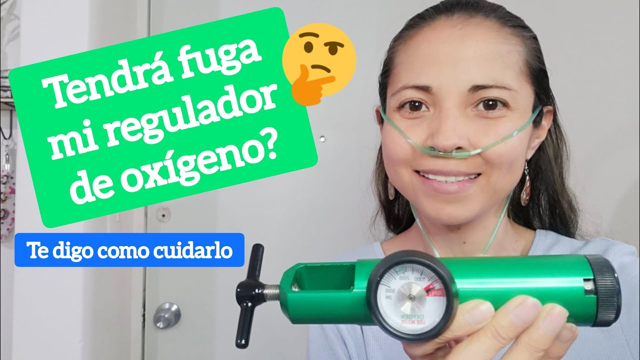Watch Regulador de oxígeno, tiene FUGA ya no sirve uso y cuidados Now Regulador de oxígeno, tiene FUGA ya no sirve uso y cuidados
