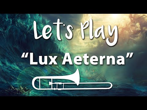 Let's Play "Lux Aeterna" - Trombone