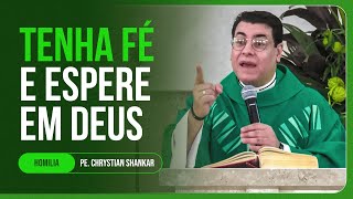 Deus Sabe o Momento Certo: Espere com Fé | Padre Chrystian Shankar