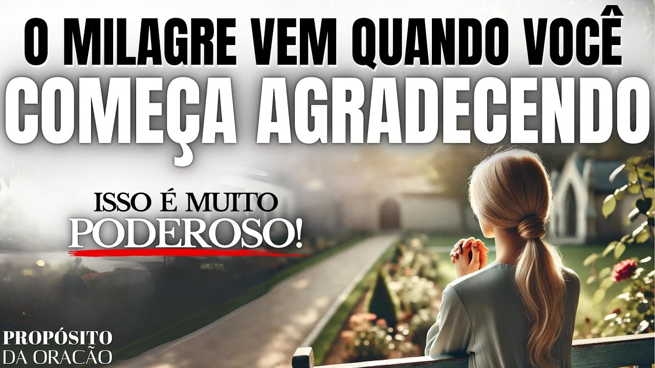O MILAGRE CHEGA EM SUA VIDA QUANDO VOCÊ COMEÇA A AGRADECER ANTECIPADAMENTE!