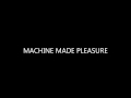 Machine Made Pleasure-If i can find the peace