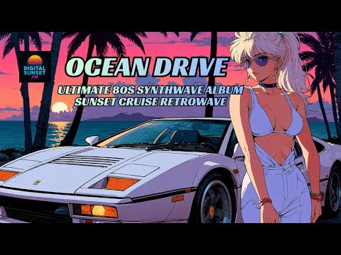 🌅 Ocean Drive – Ultimate 80s Synthwave Album | Sunset Cruise Retrowave