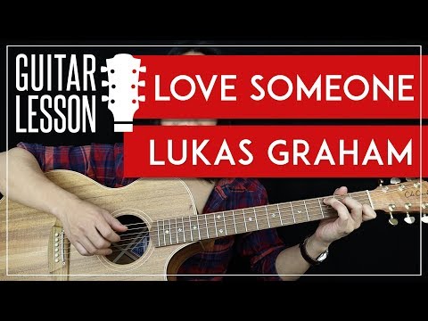 Love Someone Guitar Tutorial - Lukas Graham Guitar Lesson 🎸 |Studio Version + Easy Chords + Cover|