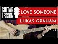 Love Someone Guitar Tutorial - Lukas Graham Guitar Lesson 🎸 |Studio Version + Easy Chords + Cover| Love Someone Guitar Tutorial - Lukas Graham Guitar Lesson 🎸 |Studio Version + Easy Chords + Cover|