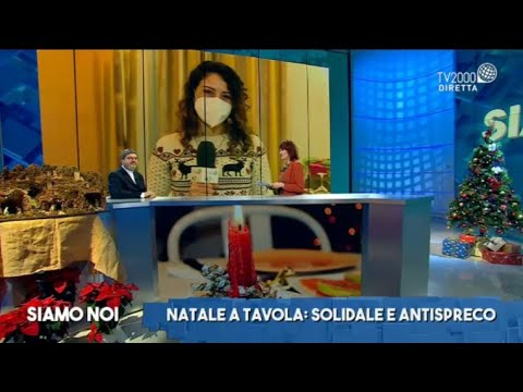 Siamo Noi, 23 dicembre 2021 - Natale a tavola: il piacere di stare insieme