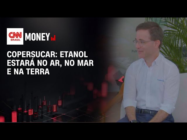 Etanol estará no ar, no mar e na terra, diz Copersucar sobre descarbonização | MONEY NEWS