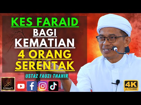 Ustaz Fauzi Thahir - KES FARAID BAGI KEMATIAN 4 ORANG SERENTAK