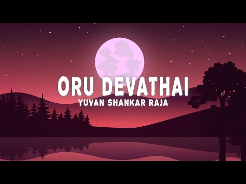 Yuvan Shankar Raja - Oru Devathai (Lyrics) ft. Roop Kumar Rathod