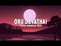 Yuvan Shankar Raja - Oru Devathai (Lyrics) ft. Roop Kumar Rathod