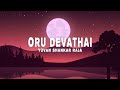 Yuvan Shankar Raja Oru Devathai Lyrics Ft Roop Kumar Rathod