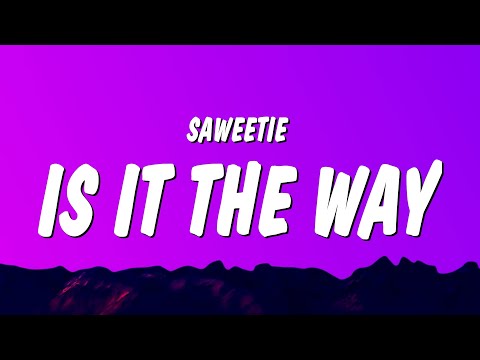 Saweetie - Is It The Way (Lyrics)