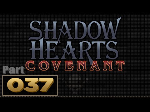 Let's Play: Shadow Hearts: Covenant - Part 37