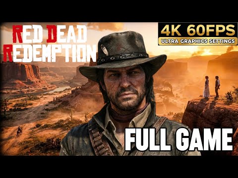 RED DEAD REDEMPTION Gameplay Walkthrough FULL GAME [PC 4K 60FPS] - No Commentary